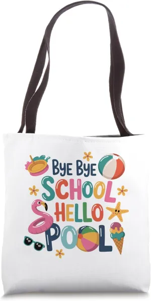 Bye Bye School Hello Pool Summer Break Beach Vibes Tote Bag