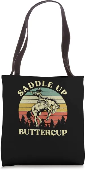 Saddle Up Buttercup Cowboy Riding Horse Western Country Tote Bag
